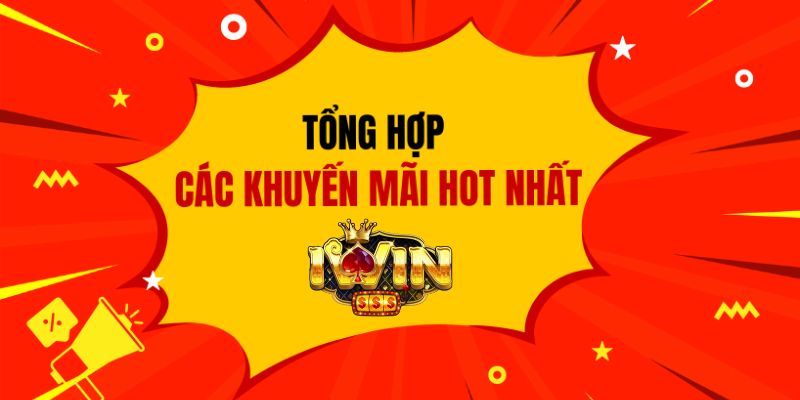 Đa dạng các khuyến mãi cực khủng thu hút người tham gia